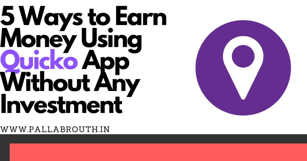 5 Ways to Earn Money Using Quicko App Without Any Investment