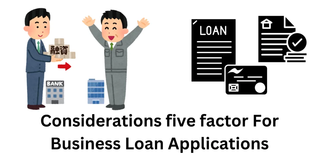 Considerations five factor For Business Loan Applications